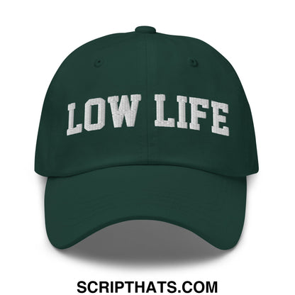 Low Life Embroidered Unstructured Dad Hat Spruce