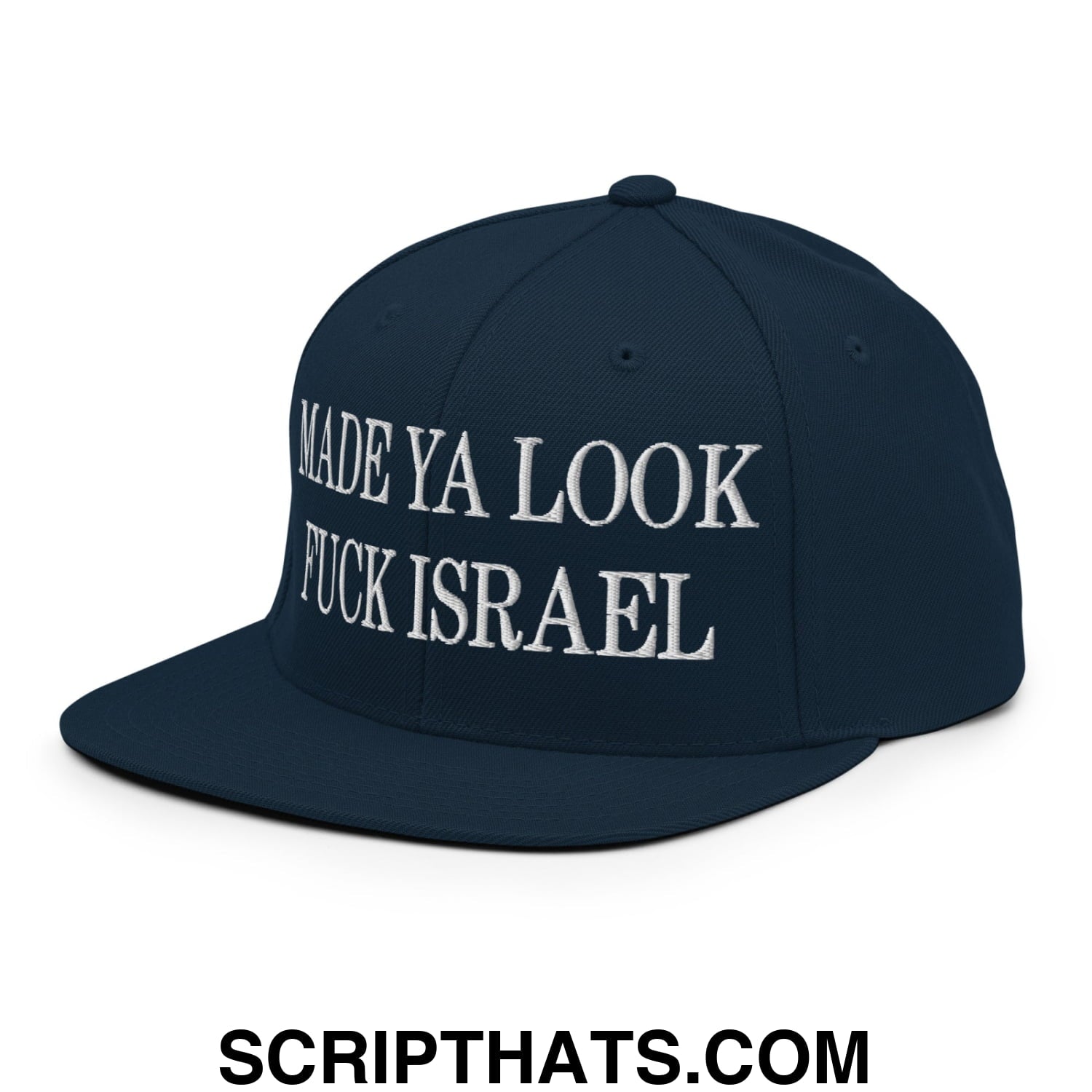 Made Ya Look Fuck Israel Embroidered Flat Bill Brim Snapback Hat Dark Navy