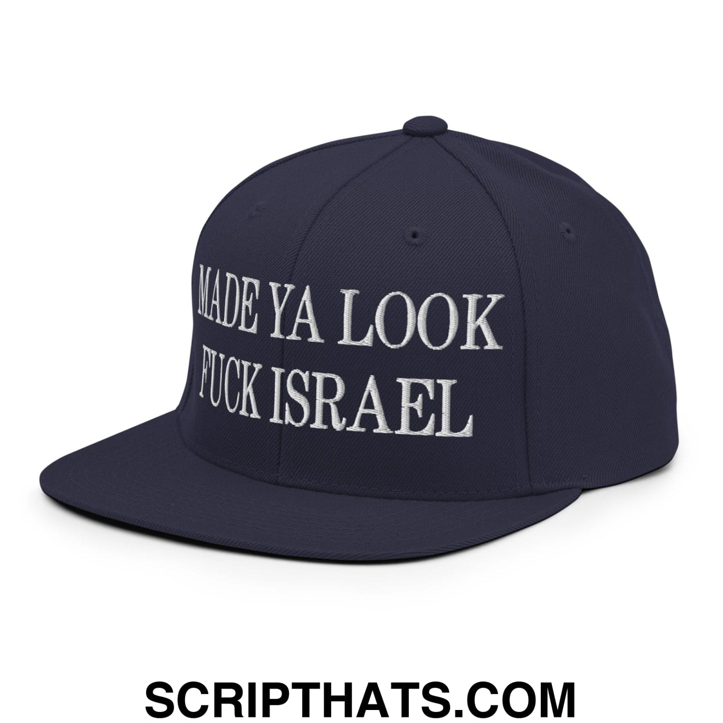 Made Ya Look Fuck Israel Embroidered Flat Bill Brim Snapback Hat Navy