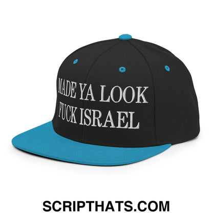Made Ya Look Fuck Israel Embroidered Flat Bill Brim Snapback Hat Black Teal