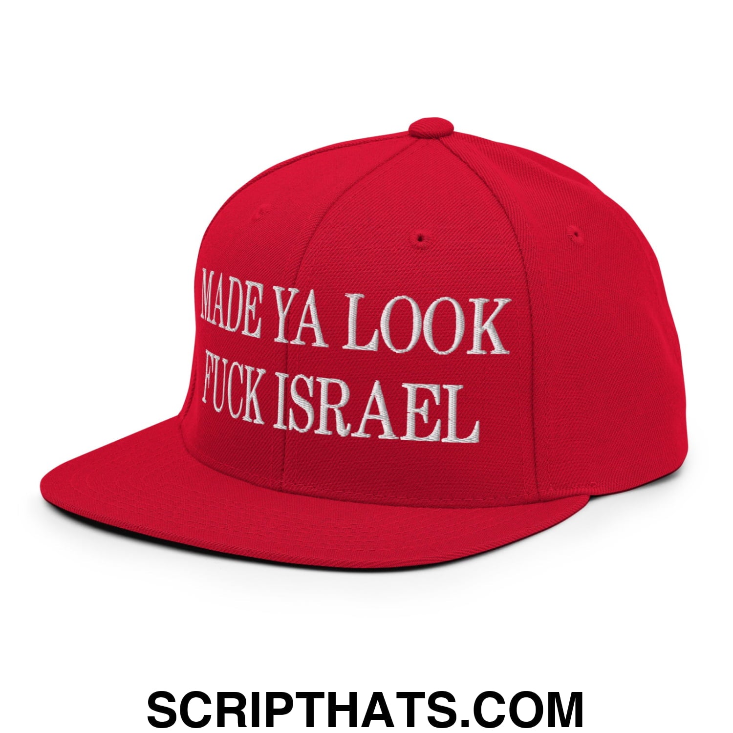 Made Ya Look Fuck Israel Embroidered Flat Bill Brim Snapback Hat Red