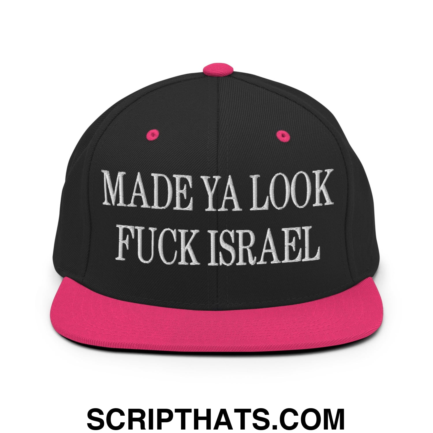 Made Ya Look Fuck Israel Embroidered Flat Bill Brim Snapback Hat Black Neon Pink