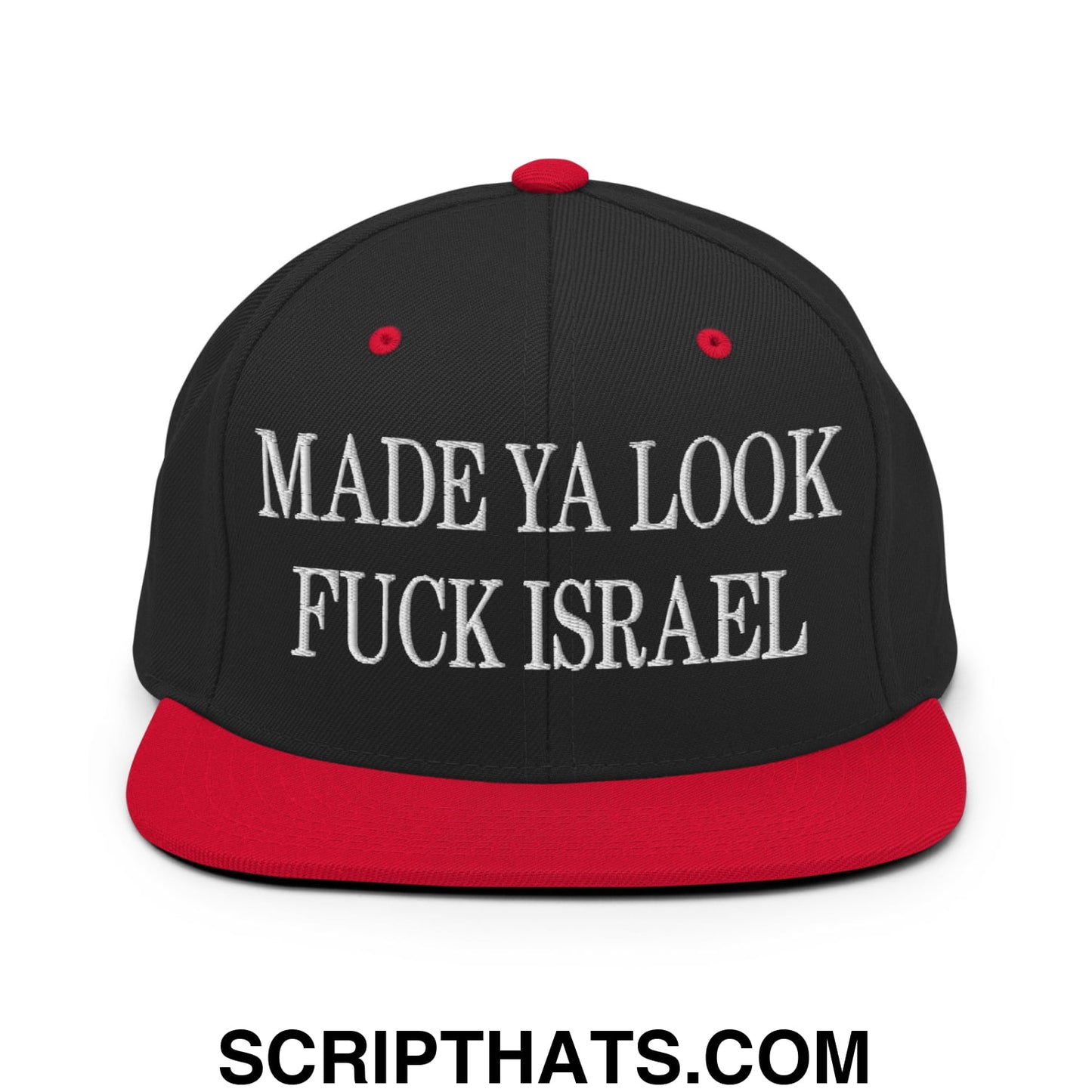 Made Ya Look Fuck Israel Embroidered Flat Bill Brim Snapback Hat Black Red