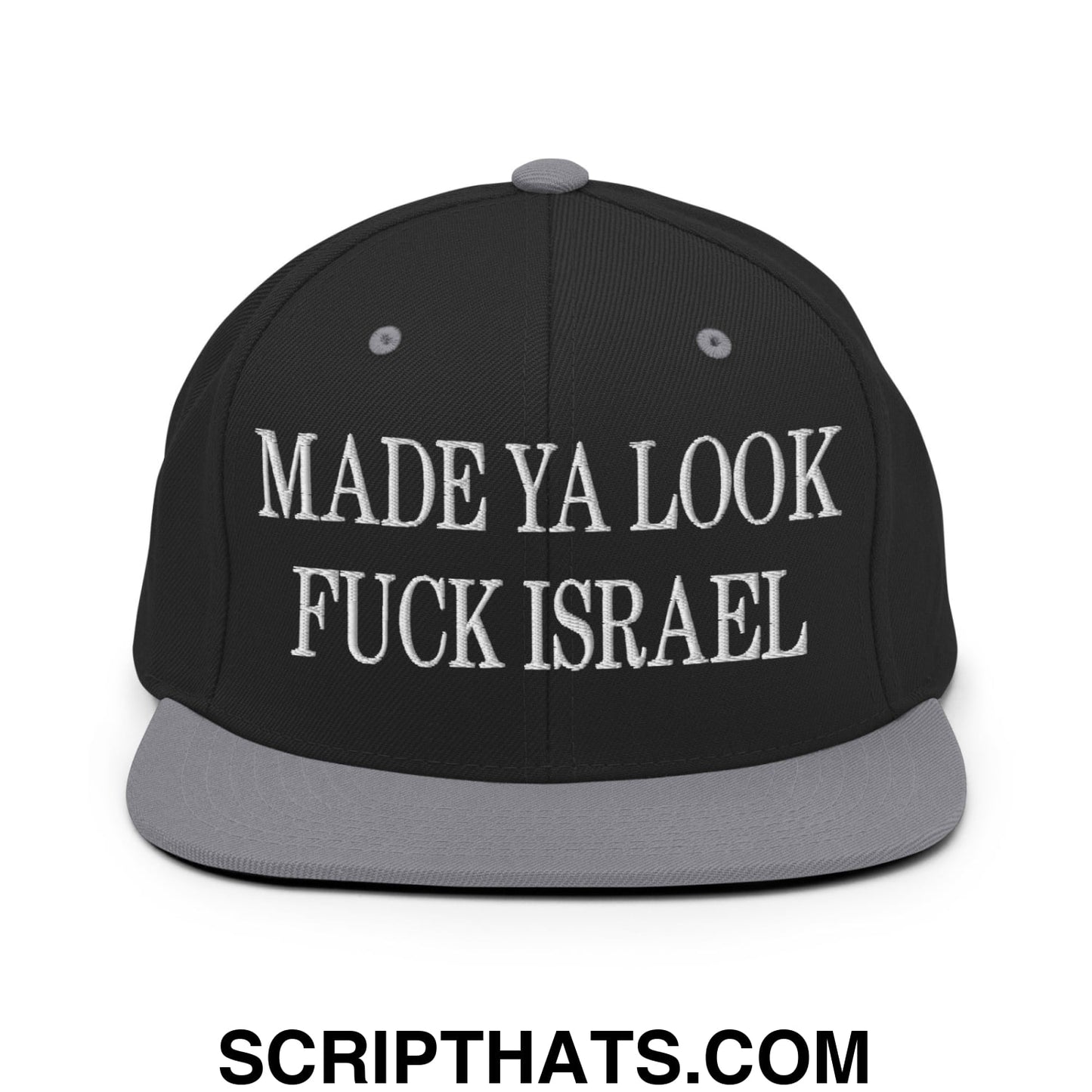 Made Ya Look Fuck Israel Embroidered Flat Bill Brim Snapback Hat Black Silver