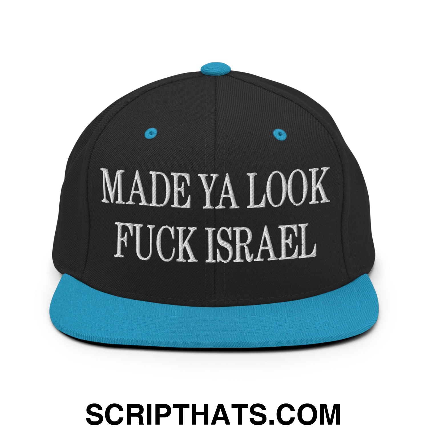 Made Ya Look Fuck Israel Embroidered Flat Bill Brim Snapback Hat Black Teal