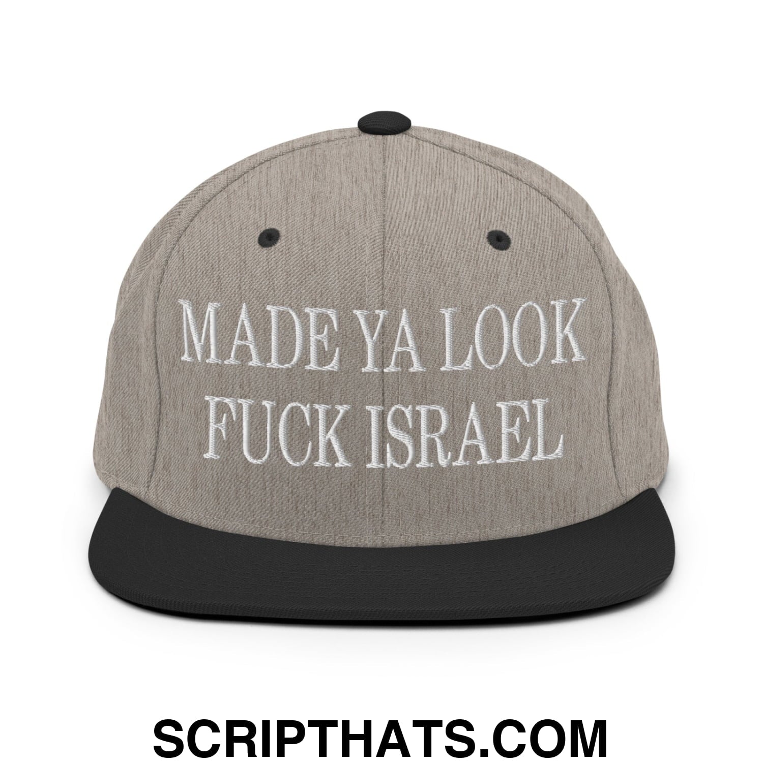 Made Ya Look Fuck Israel Embroidered Flat Bill Brim Snapback Hat Heather Black