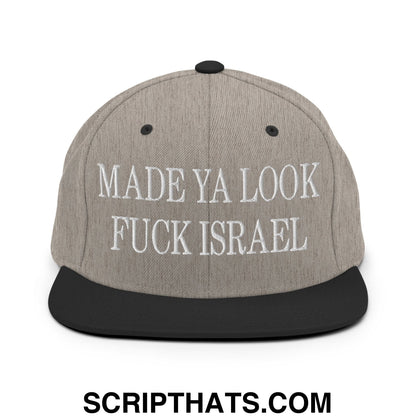 Made Ya Look Fuck Israel Embroidered Flat Bill Brim Snapback Hat Heather Black