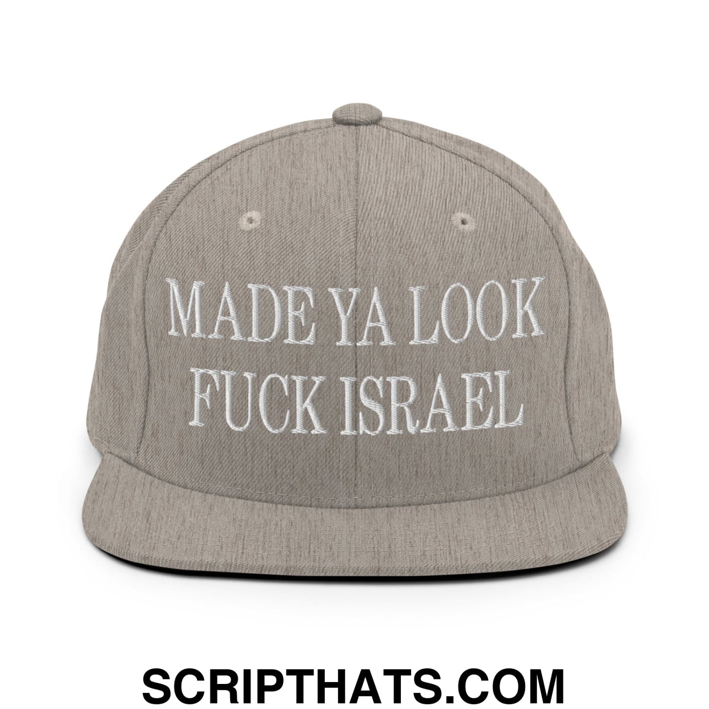 Made Ya Look Fuck Israel Embroidered Flat Bill Brim Snapback Hat Heather Grey
