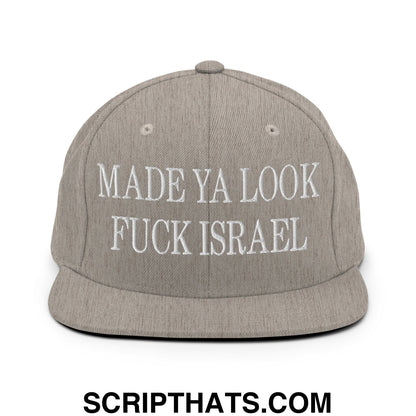 Made Ya Look Fuck Israel Embroidered Flat Bill Brim Snapback Hat Heather Grey