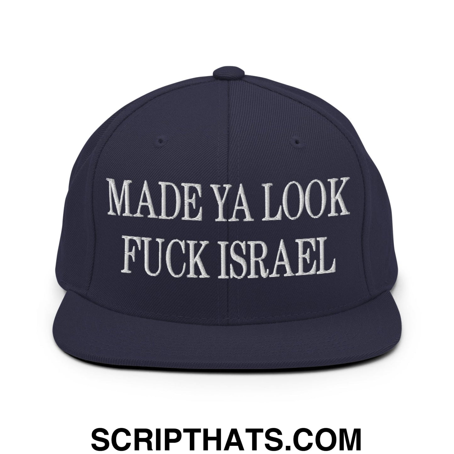 Made Ya Look Fuck Israel Embroidered Flat Bill Brim Snapback Hat Navy