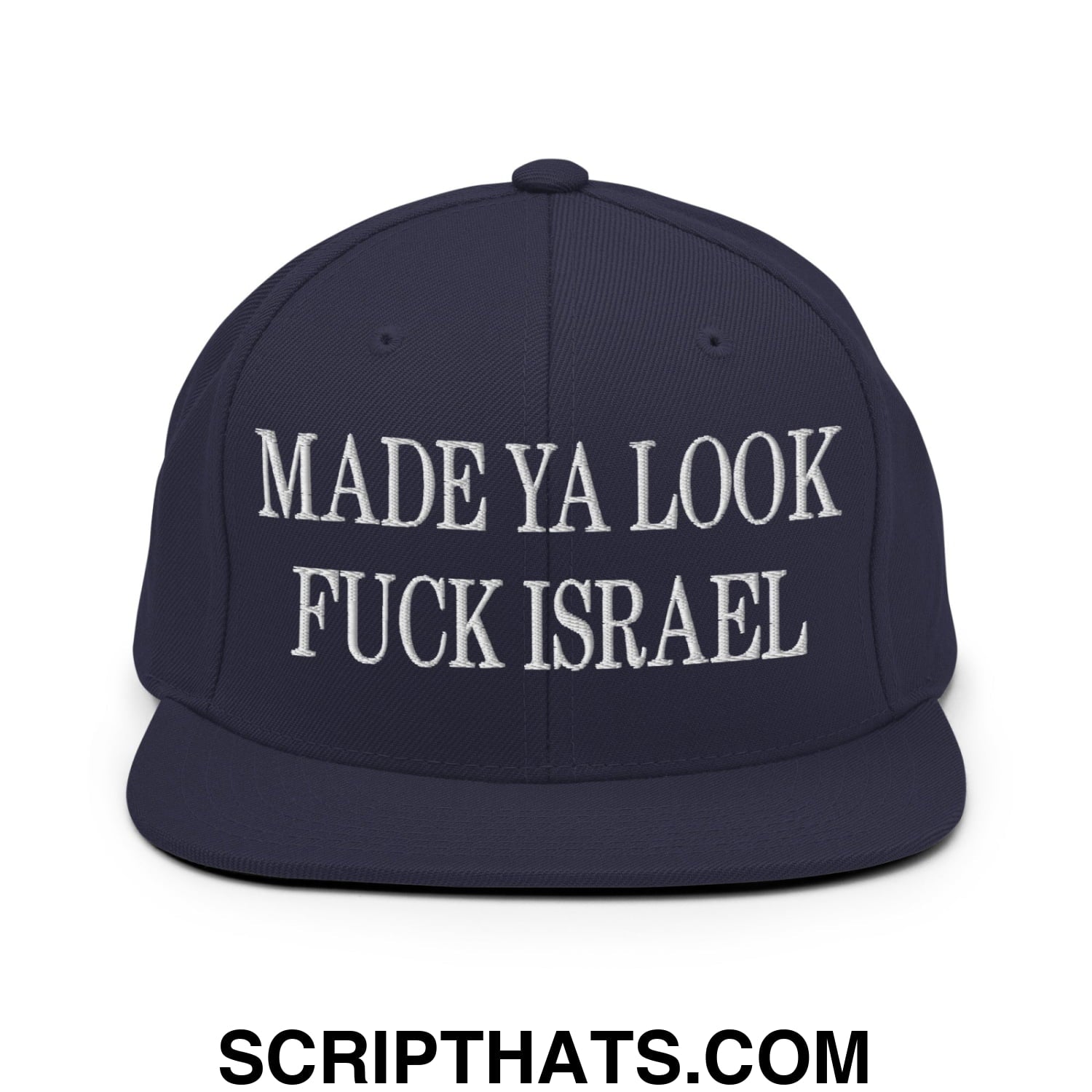 Made Ya Look Fuck Israel Embroidered Flat Bill Brim Snapback Hat Navy