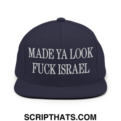 Made Ya Look Fuck Israel Embroidered Flat Bill Brim Snapback Hat Navy
