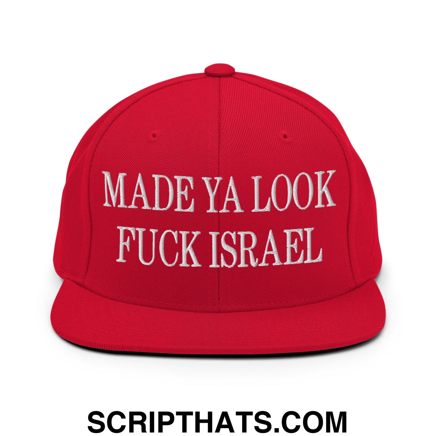 Made Ya Look Fuck Israel Embroidered Flat Bill Brim Snapback Hat Red