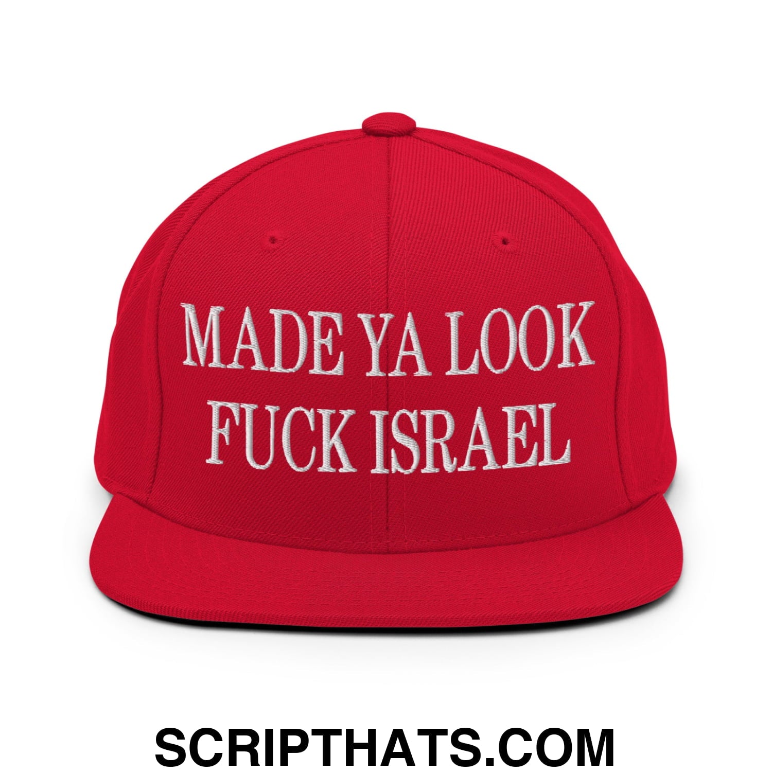 Made Ya Look Fuck Israel Embroidered Flat Bill Brim Snapback Hat Red