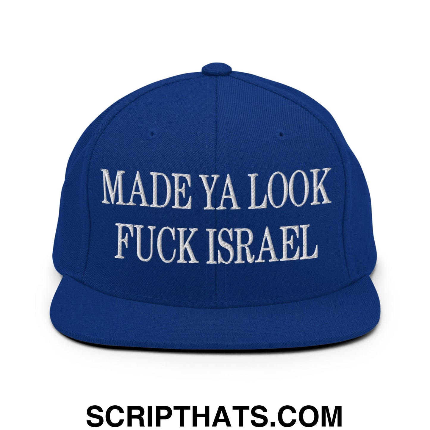Made Ya Look Fuck Israel Embroidered Flat Bill Brim Snapback Hat Royal Blue