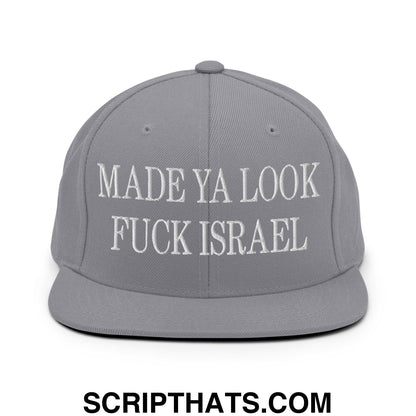 Made Ya Look Fuck Israel Embroidered Flat Bill Brim Snapback Hat Silver