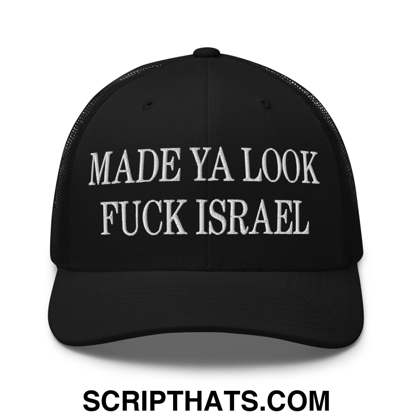 Made Ya Look Fuck Israel Embroidered Mesh Trucker Hat Black