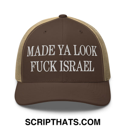 Made Ya Look Fuck Israel Embroidered Mesh Trucker Hat Brown Khaki
