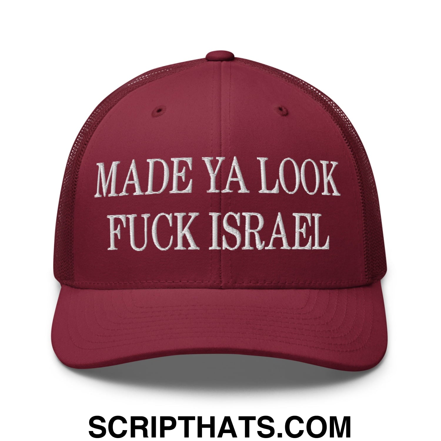 Made Ya Look Fuck Israel Embroidered Mesh Trucker Hat Cranberry