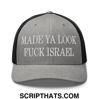 Made Ya Look Fuck Israel Embroidered Mesh Trucker Hat Heather Black