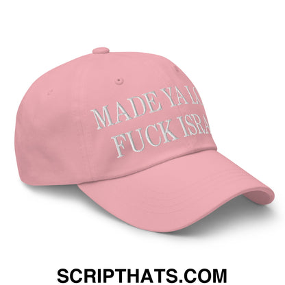 Made Ya Look Fuck Israel Embroidered Unstructured Dad Hat Pink
