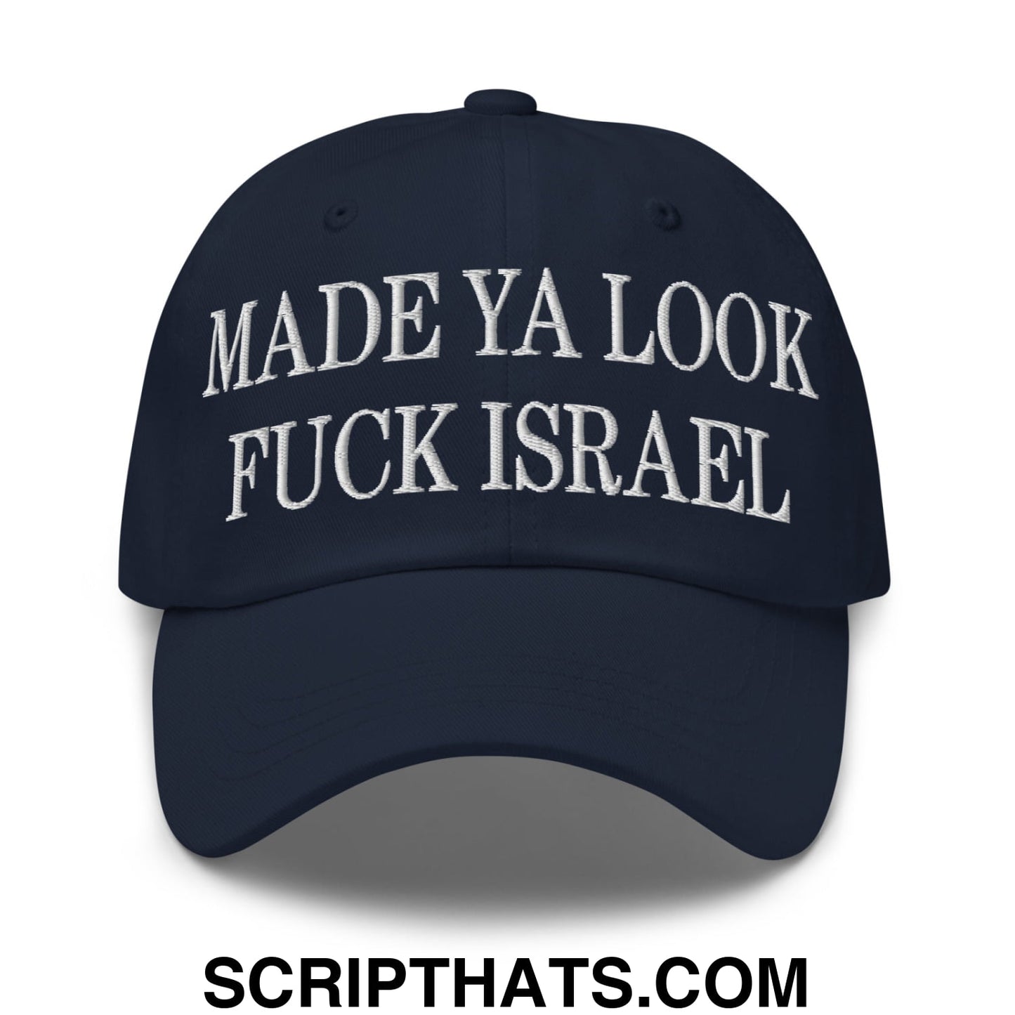 Made Ya Look Fuck Israel Embroidered Unstructured Dad Hat Navy