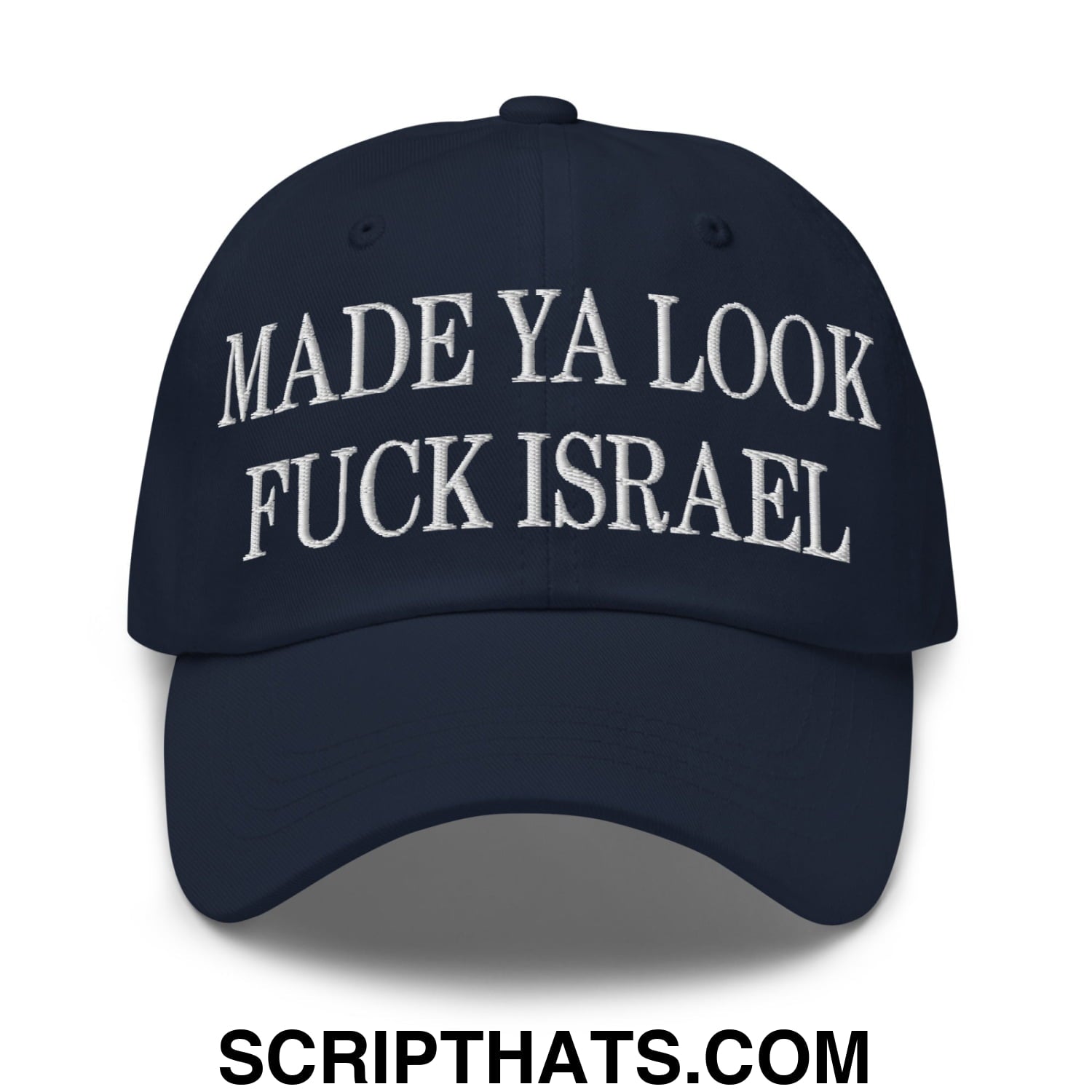 Made Ya Look Fuck Israel Embroidered Unstructured Dad Hat Navy