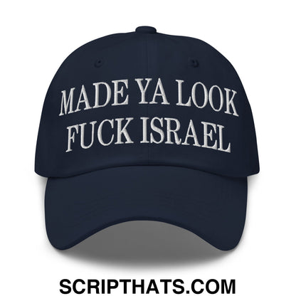 Made Ya Look Fuck Israel Embroidered Unstructured Dad Hat Navy