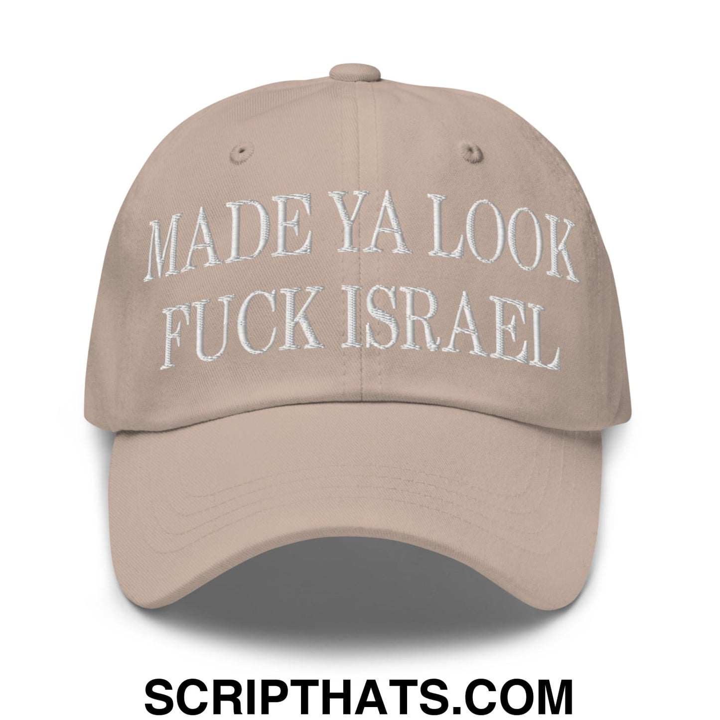 Made Ya Look Fuck Israel Embroidered Unstructured Dad Hat Stone