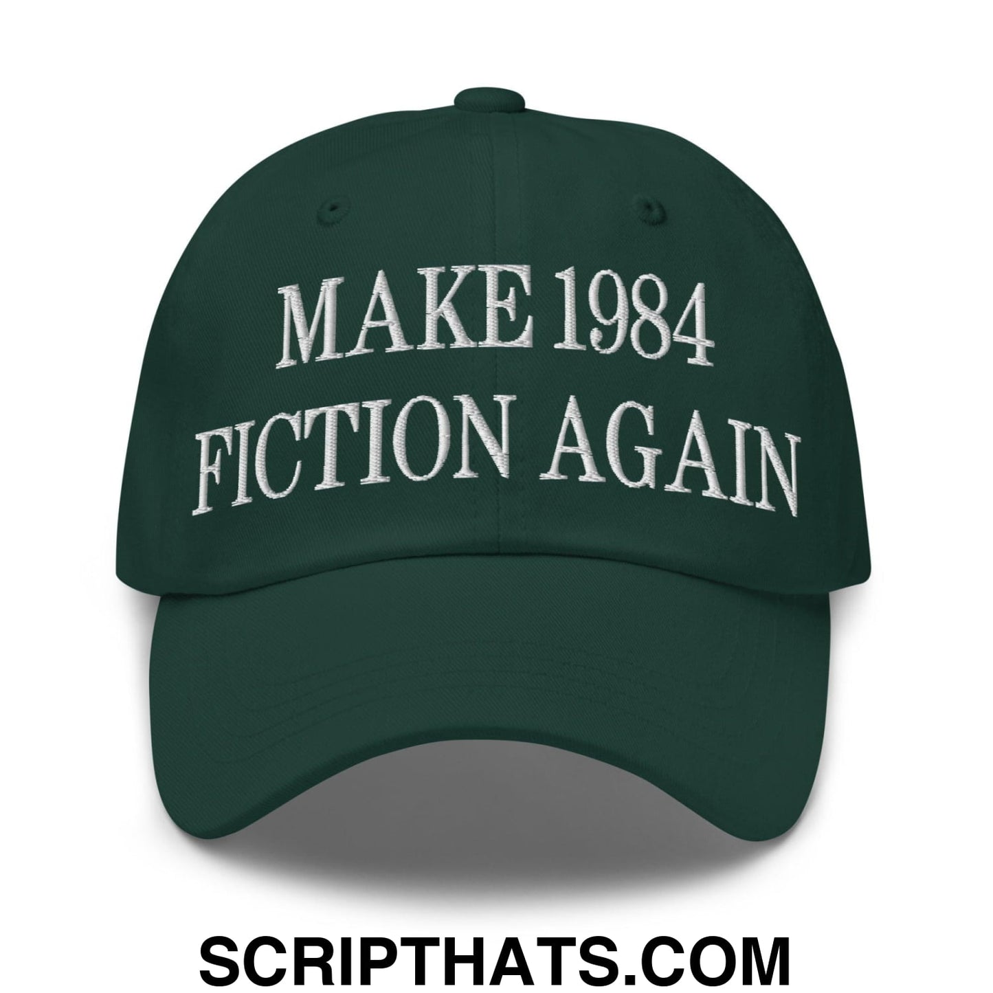 Make 1984 Fiction Again Embroidered Dad Hat Spruce