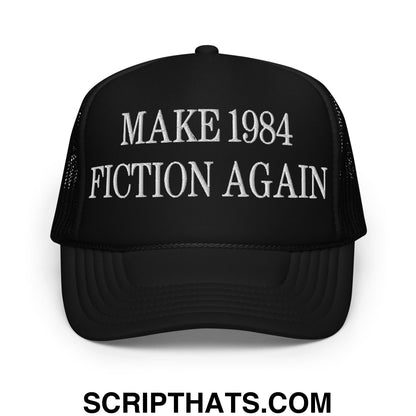 Make 1984 Fiction Again Embroidered Foam Trucker Hat Black