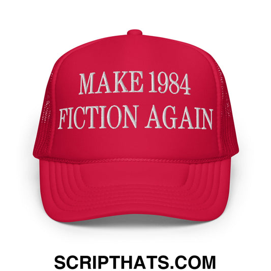 Make 1984 Fiction Again Embroidered Foam Trucker Hat Red