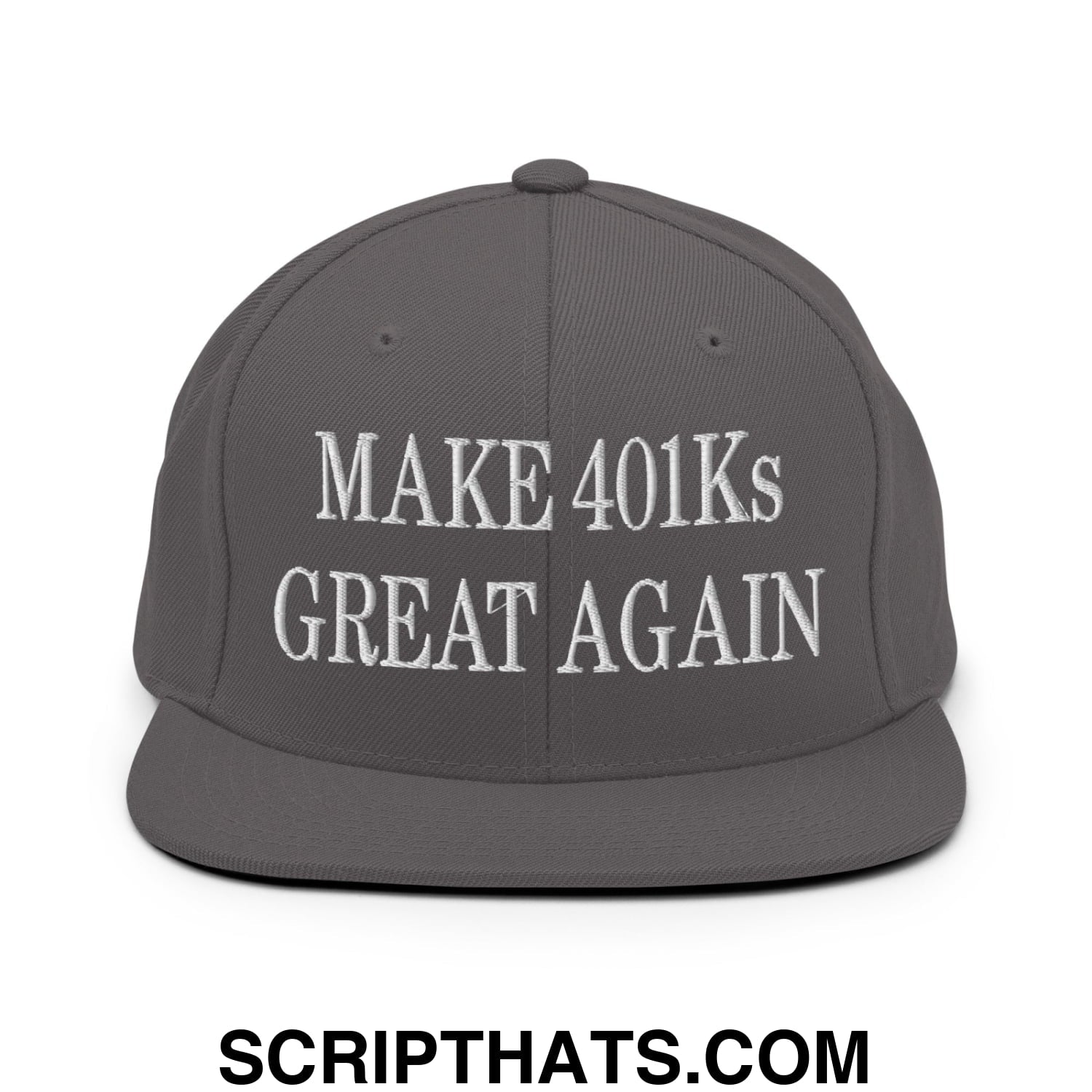 Make 401Ks Great Again Embroidered Flat Bill Brim Snapback Hat Dark Grey