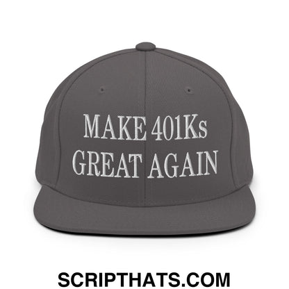Make 401Ks Great Again Embroidered Flat Bill Brim Snapback Hat Dark Grey