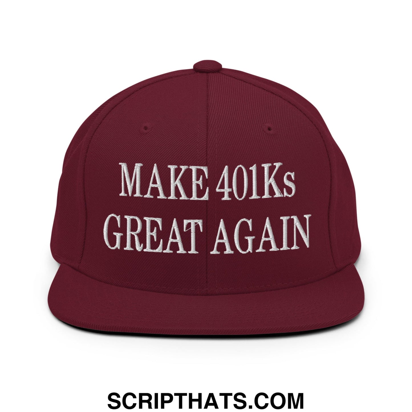 Maroon flat bill snapback hat with white embroidered make 401ks great again text in financial slogan style