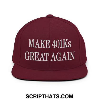 Maroon flat bill snapback hat with white embroidered make 401ks great again text in financial slogan style