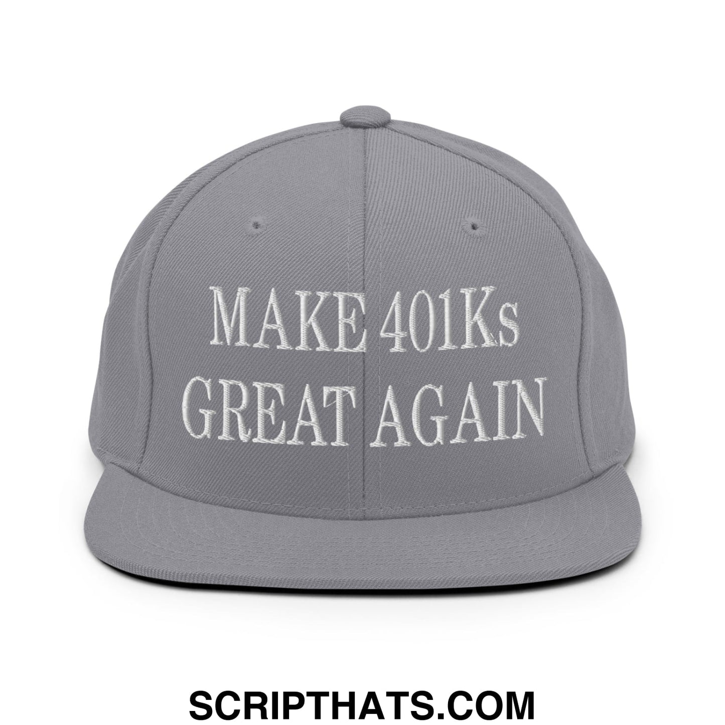 Gray snapback cap with white embroidered make 401ks great again text and flat bill brim in a financial slogan style