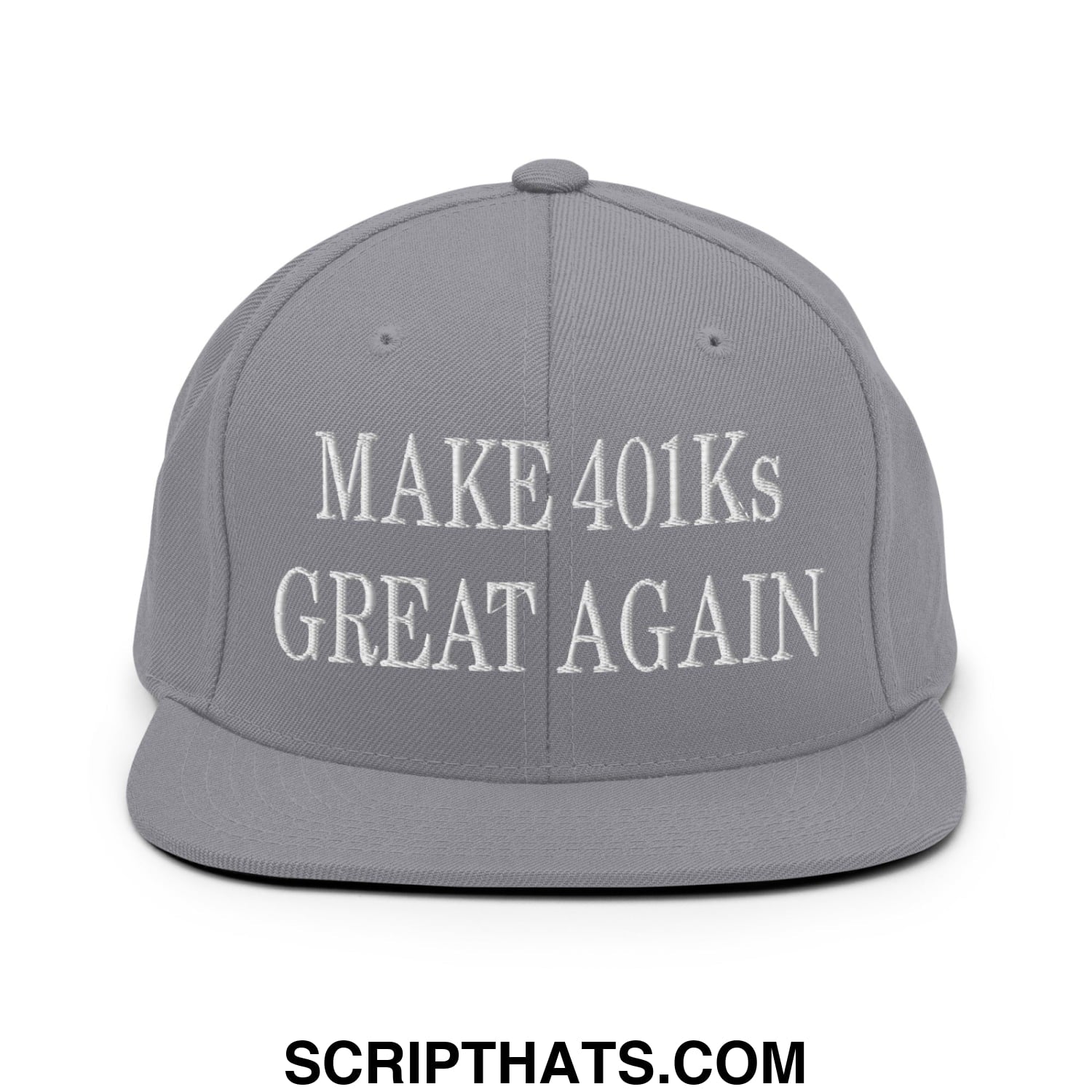 Gray snapback cap with white embroidered make 401ks great again text and flat bill brim in a financial slogan style