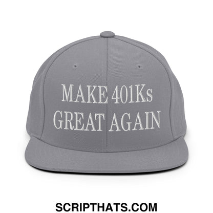 Gray snapback cap with white embroidered make 401ks great again text and flat bill brim in a financial slogan style