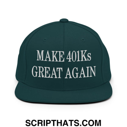 Make 401Ks Great Again Embroidered Flat Bill Brim Snapback Hat Spruce