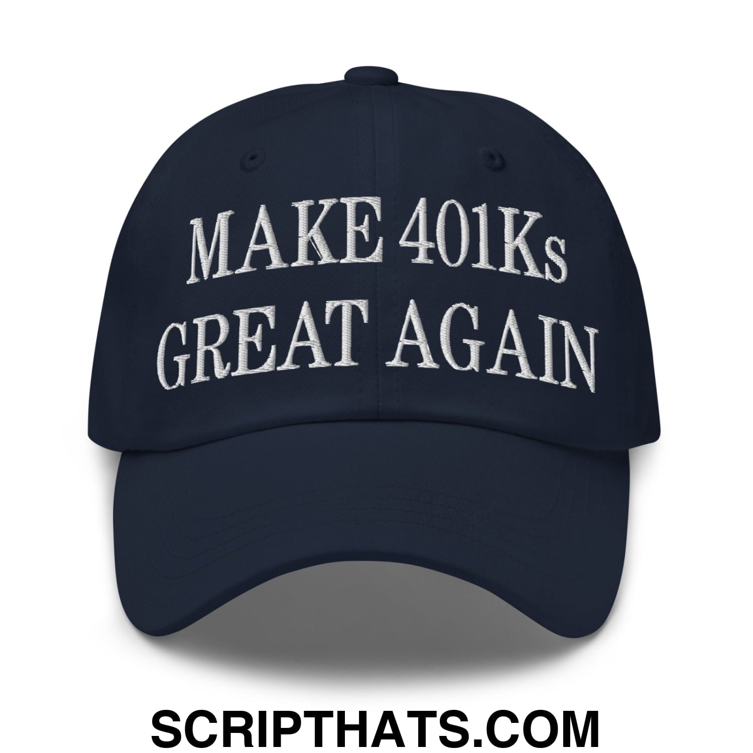 Make 401Ks Great Again Embroidered Unstructured Dad Hat Navy