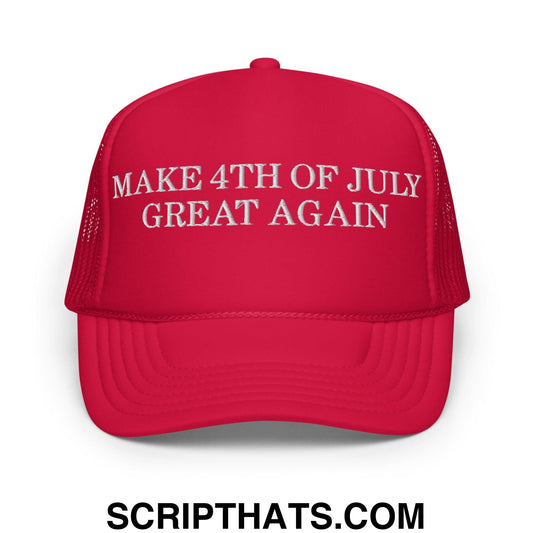 Make 4th of July Great Again Funny Foam Trucker Hat Red