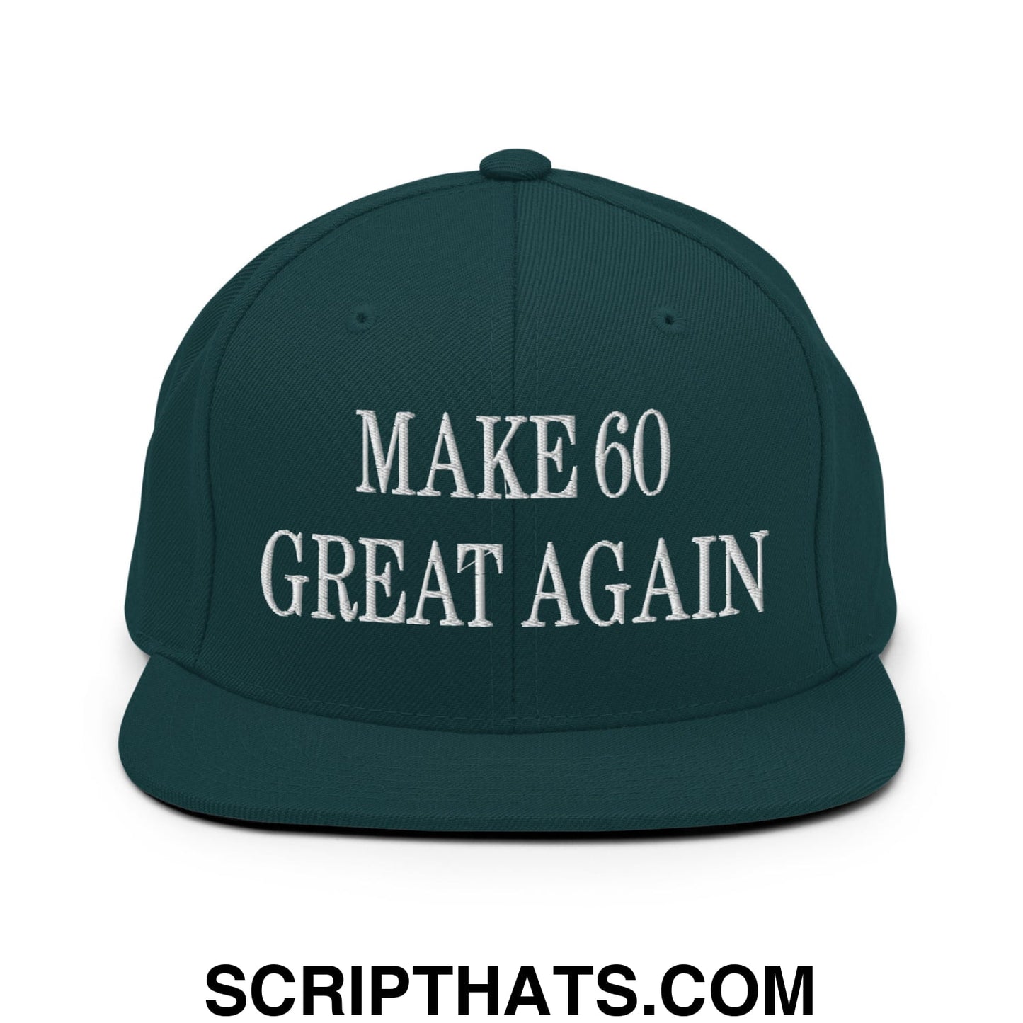 Dark green snapback hat with white embroidered make 60 great again text and flat bill brim design