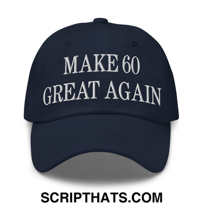 Navy blue unstructured dad hat with white embroidered make 60 great again text on front panel