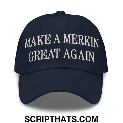 Make A Merkin Great Again Embroidered Dad Hat Navy