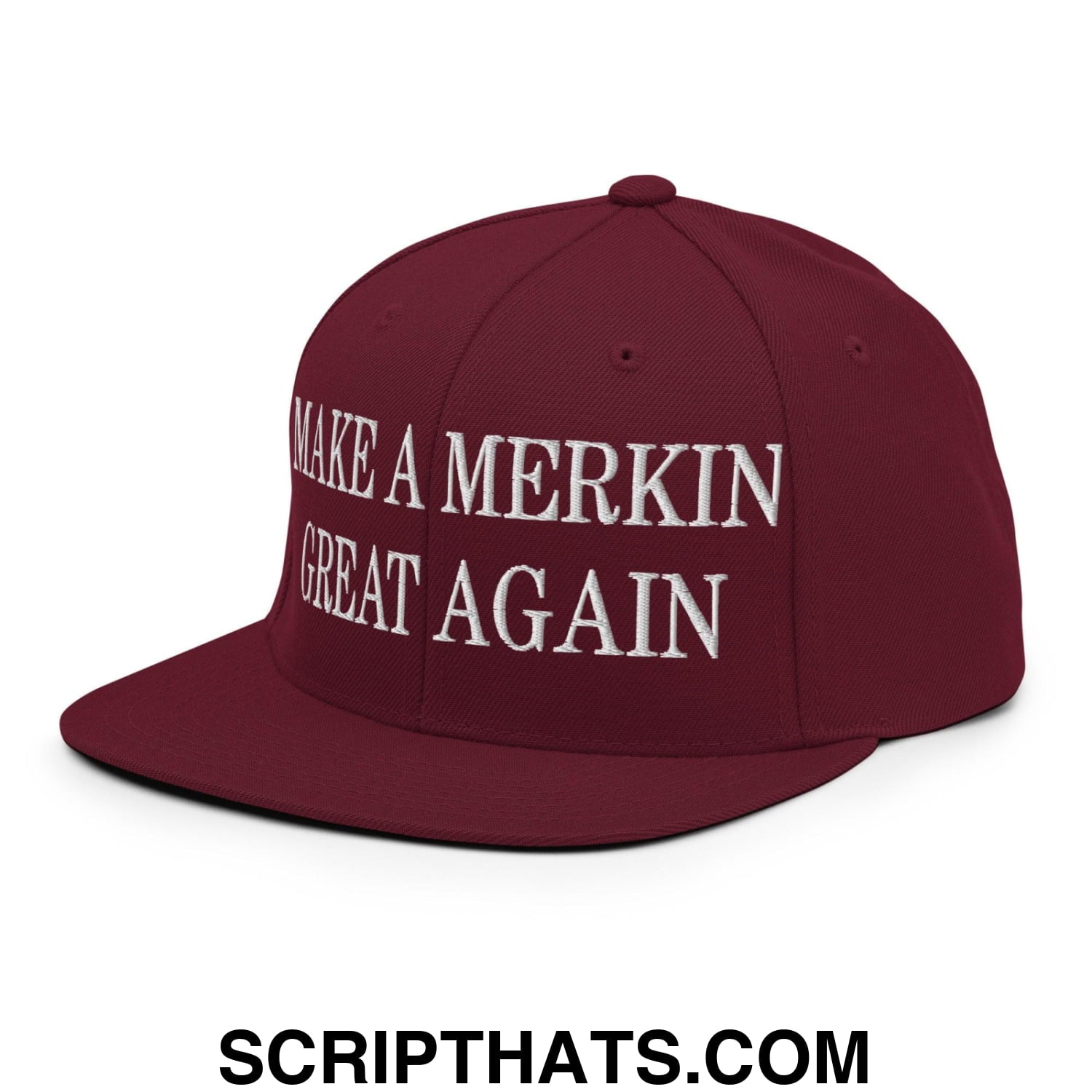 Make A Merkin Great Again Embroidered Flat Bill Brim Snapback Hat Maroon