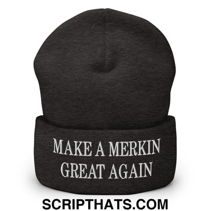 Make A Merkin Great Again Embroidered Knit Cuffed Beanie Dark Grey