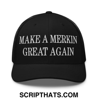 Make A Merkin Great Again Embroidered Mesh Trucker Hat Black