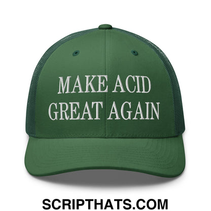 Dark green mesh trucker hat with white embroidered make acid great again text on the front panel