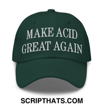 Dark green unstructured dad hat with white embroidered text make acid great again, featuring adjustable back closure